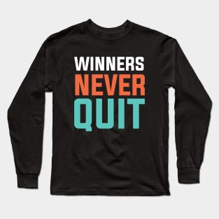 Winner never quit Long Sleeve T-Shirt